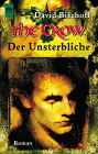 David Bischoff - The Crow: Der Unsterbliche